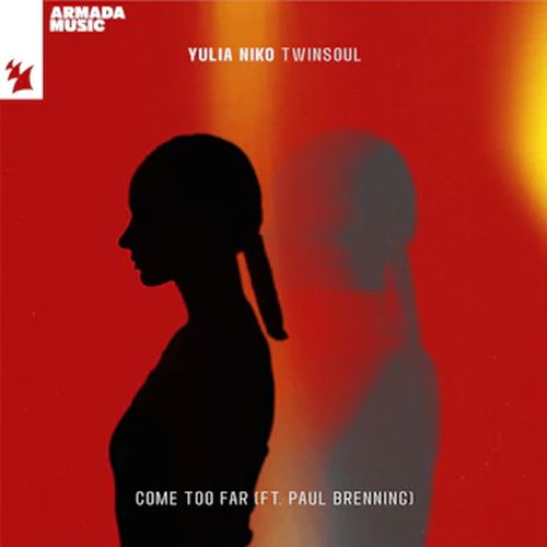 Yulia Niko feat. Paul Brenning - Come Too Far